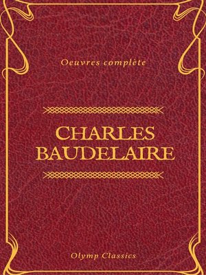 cover image of Charles Baudelaire Œuvres Complètes (Olymp Classics)